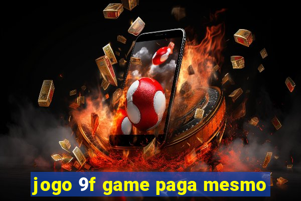 jogo 9f game paga mesmo